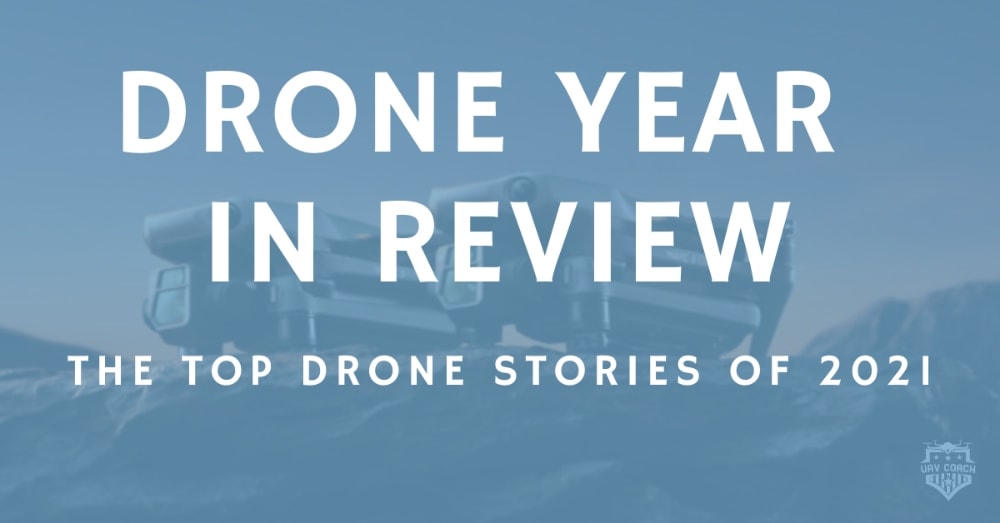 The 9 Biggest Drone Stories of 2021